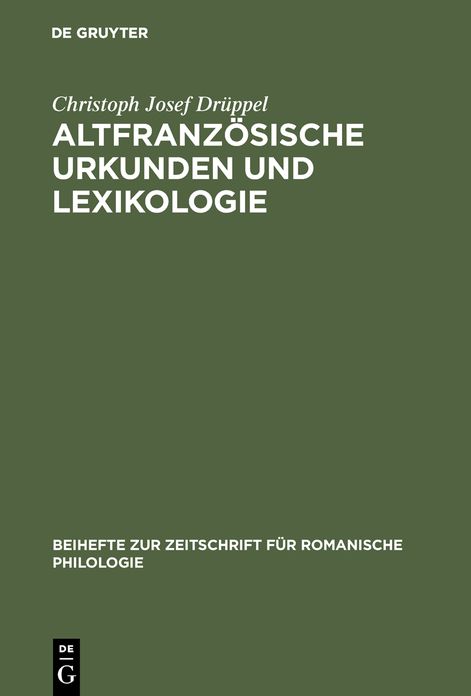 Altfranz Sische Urkunden Und Lexikologie: Ein Quellenkritischer Beitrag Zum Wortschatz Des Fr Hen 13. Jahrhunderts