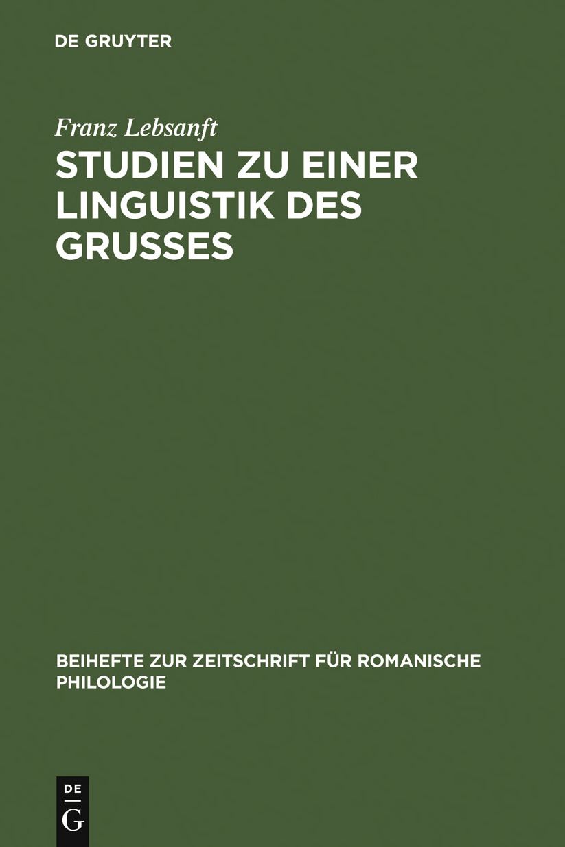 Studien zu einer Linguistik des Grusses: Sprache und Funktion der altfranzosischen Grussformeln