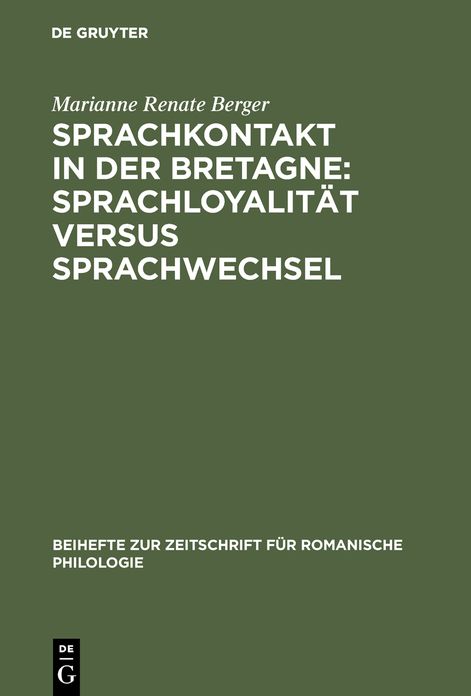 Sprachkontakt in der Bretagne: Sprachloyalitat versus Sprachwechsel