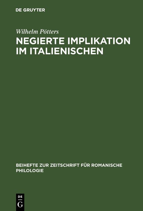 Negierte Implikation im Italienischen: Theorie und Beschreibung des sprachlichen Ausdrucks der Konzessivitat auf der Grundlage der Prosasprache des "Decameron"