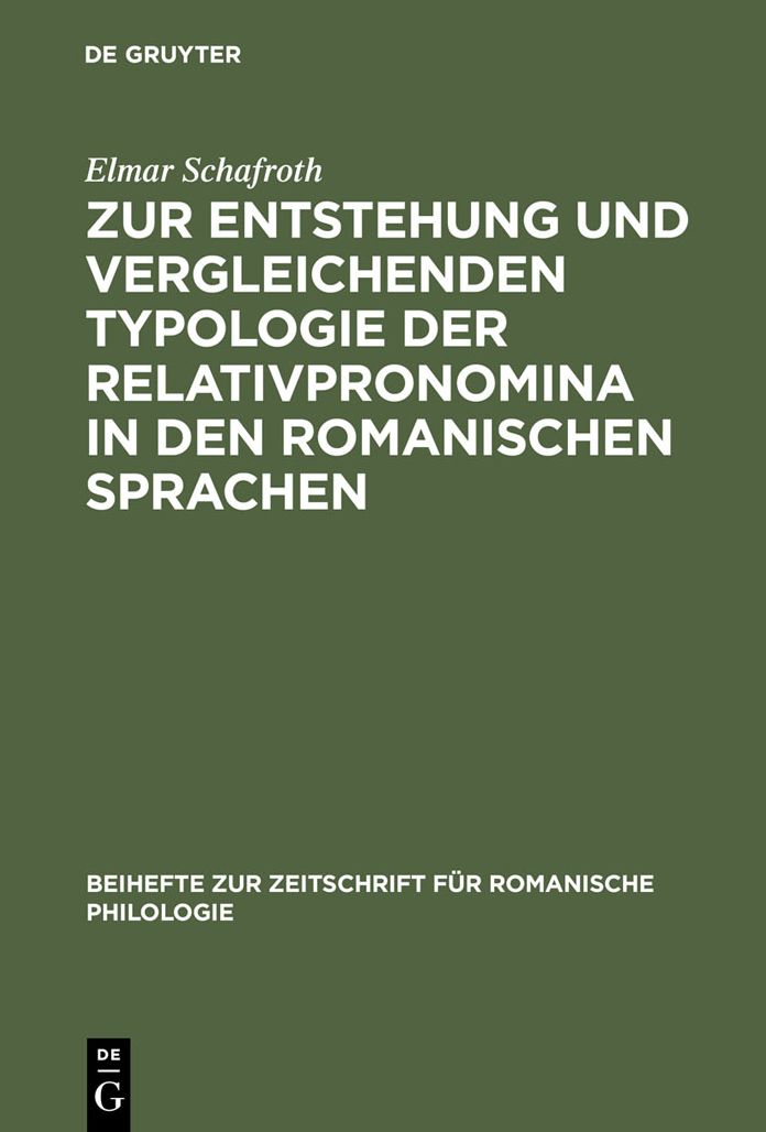 Zur Entstehung und vergleichenden Typologie der Relativpronomina in den romanischen Sprachen: Mit besonderer Berucksichtigung des Substandards