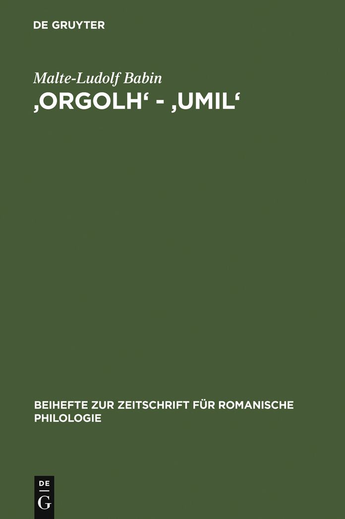 'orgolh' - 'umil': Untersuchungen zur lexikalischen Auspragung des Altokzitanischen im Sinnbereich des Selbstgefuhls