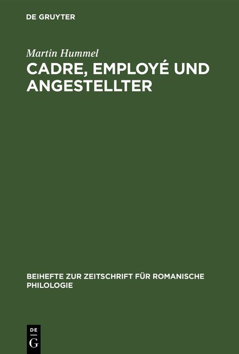 Cadre, Employé und Angestellter: Ein Sprachwissenschaftlicher Beitrag Zur Vergleichenden Kulturforschung Im Deutsch-Französischen Sprachraum der Gegenwart