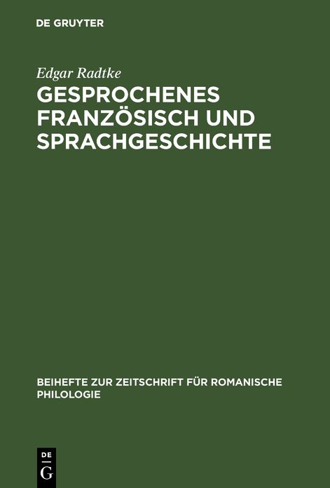 Gesprochenes Französisch und Sprachgeschichte: Zur Rekonstruktion der Gesprächskonstitution in Dialogen französischer Sprachlehrbücher des 17. Jahrhunderts unter besonderer Berücksichtigung der italienischen Adaptionen