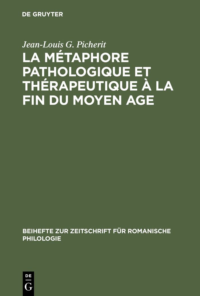 La Metaphore pathologique et therapeutique a la fin du Moyen Age