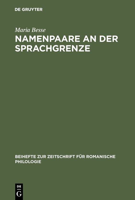 Namenpaare an der Sprachgrenze: Eine lautchronologische Untersuchung zu zweisprachigen Ortsnamen im Norden und Süden der deutsch-französischen Sprachgrenze