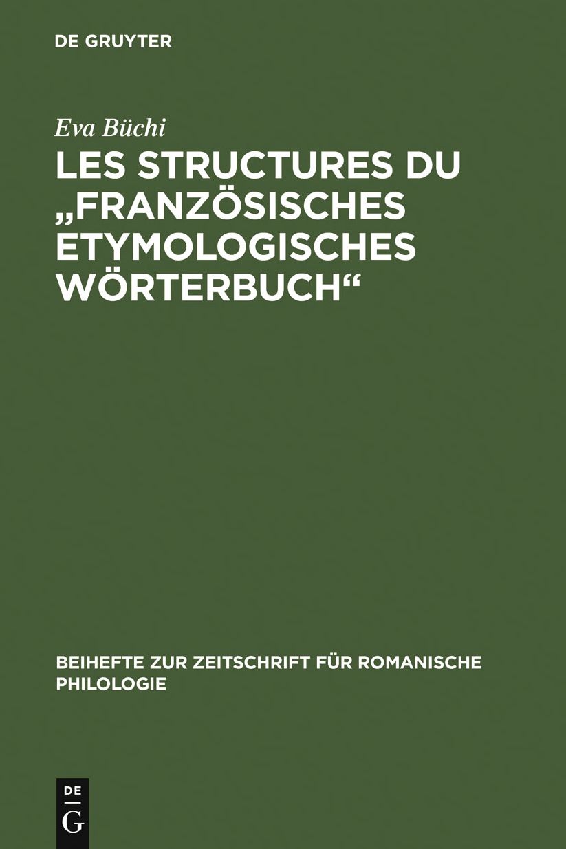 Les Structures du "Franzosisches Etymologisches Worterbuch": Recherches metalexicographiques et metalexicologiques