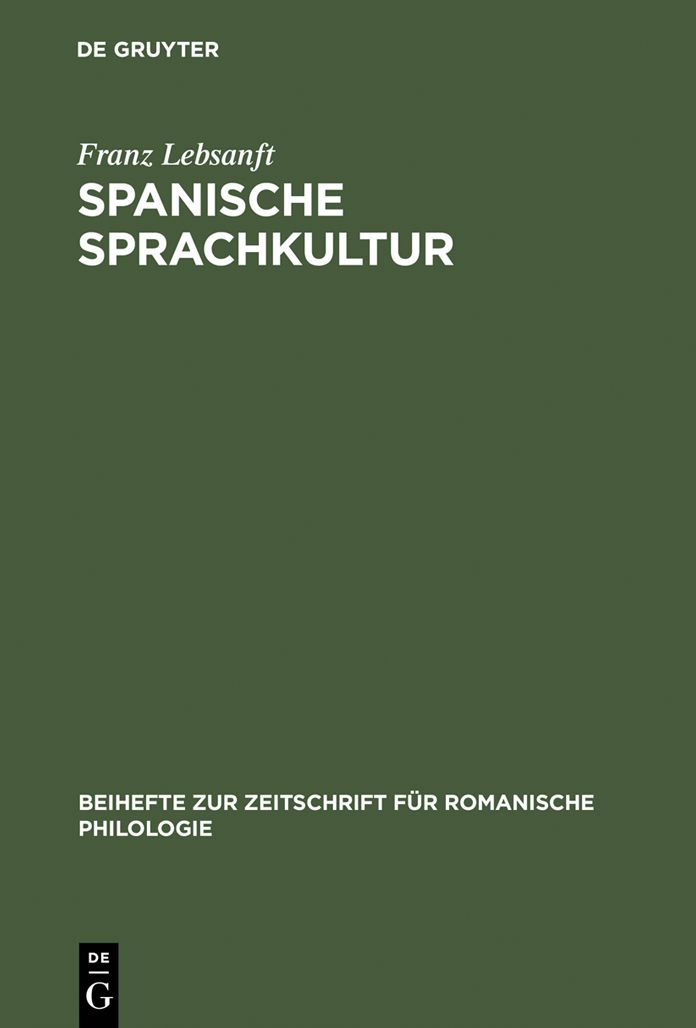 Spanische Sprachkultur: Studien zur Bewertung und Pflege des offentlichen Sprachgebrauchs im heutigen Spanien