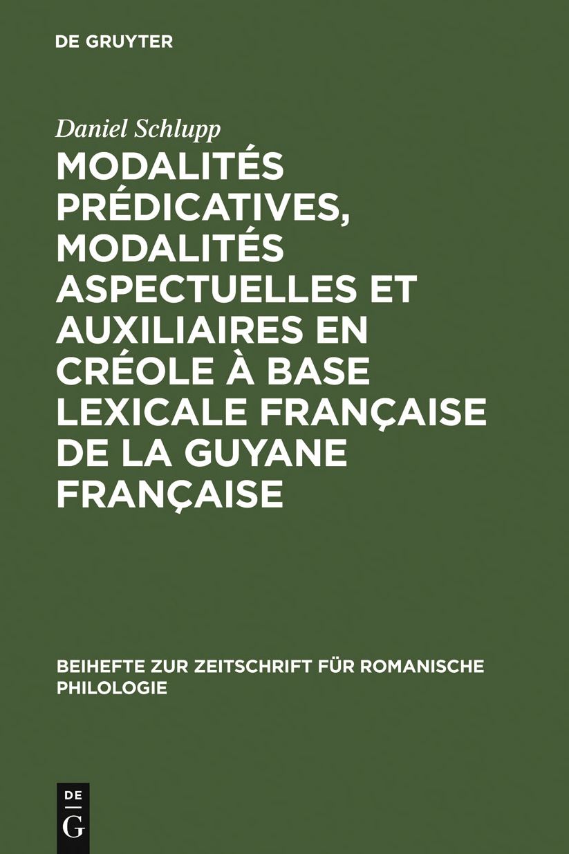 Modalites predicatives, modalites aspectuelles et auxiliaires en creole a base lexicale francaise de la Guyane francaise: XVIIIe - XXe siecle