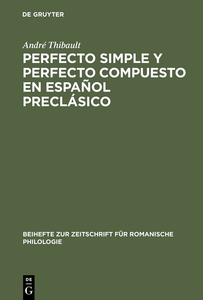 Perfecto simple y perfecto compuesto en espanol preclasico: Estudio de los perfectos de indicativo en "La Celestina", el "Teatro" de Encina y el "Dialogo de la lengua"