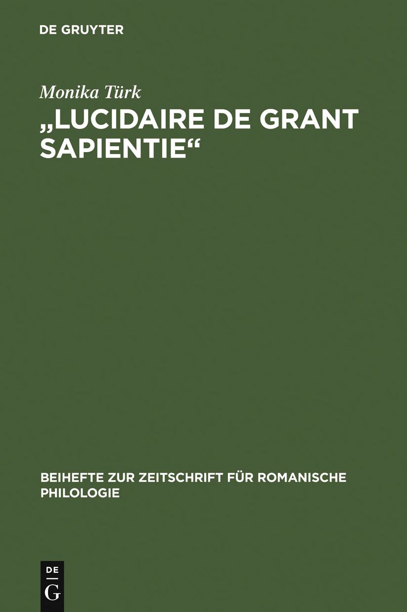 "Lucidaire de grant sapientie": Untersuchung und Edition der altfranzosischen Ubersetzung 1 des "Elucidarium" von Honorius Augustodunensis