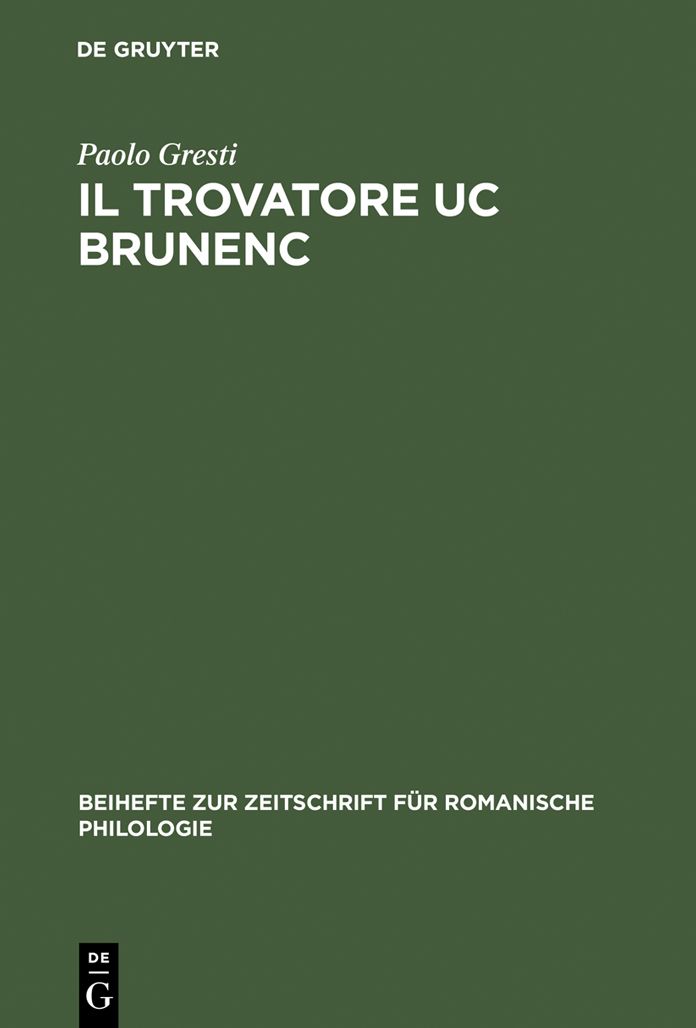 Il trovatore Uc Brunenc: Edizione critica con commento, glossario e rimario