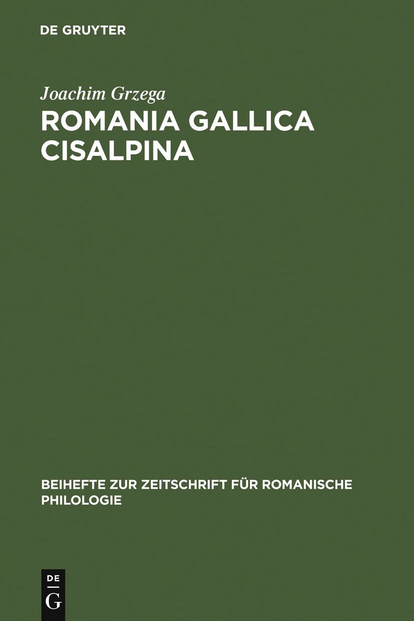 Romania Gallica Cisalpina: Etymologisch-geolinguistische Studien zu den oberitalienisch-ratoromanischen Keltizismen