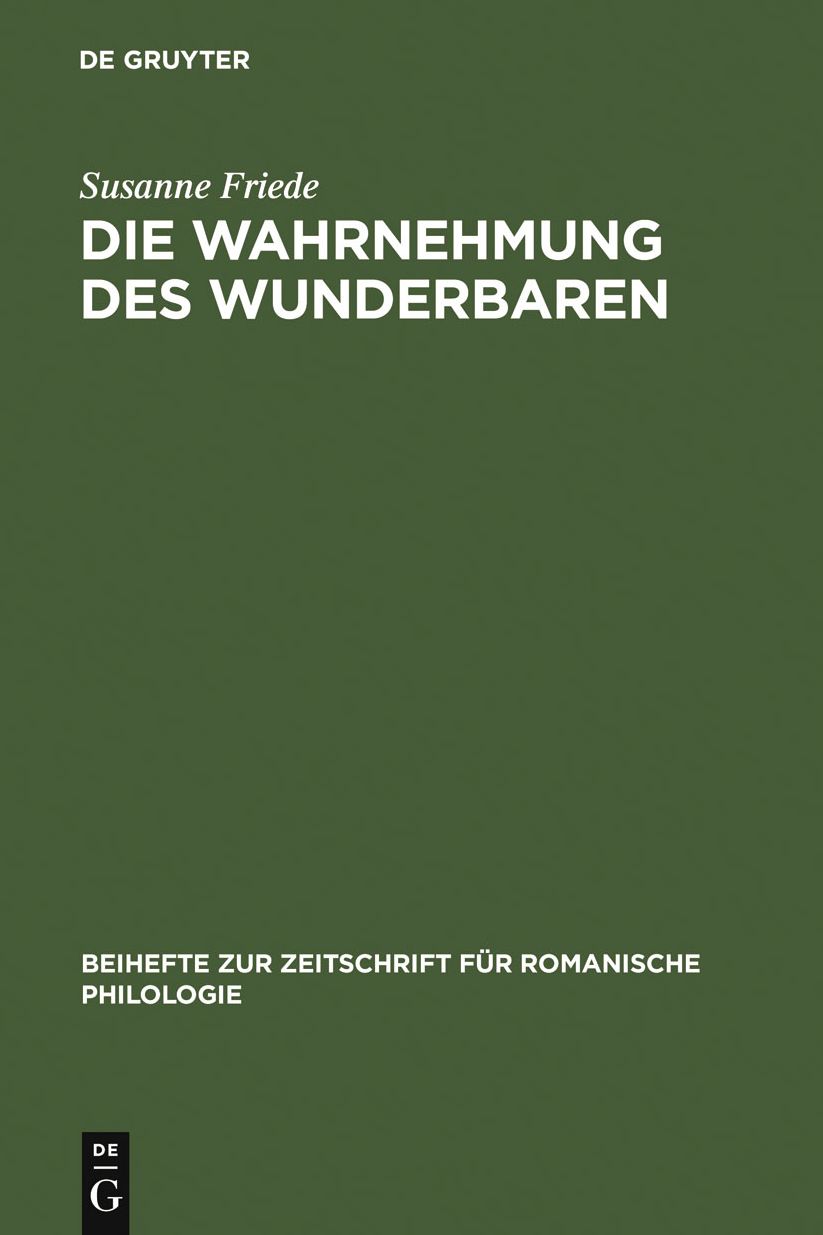 Die Wahrnehmung des Wunderbaren: Der "Roman d'Alexandre" im Kontext der franzosischen Literatur des 12. Jahrhunderts