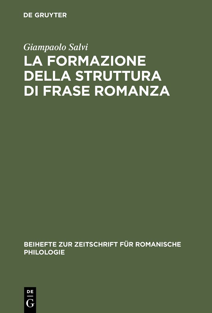 La formazione della struttura di frase romanza: Ordine delle parole e clitici dal latino alle lingue romanze antiche
