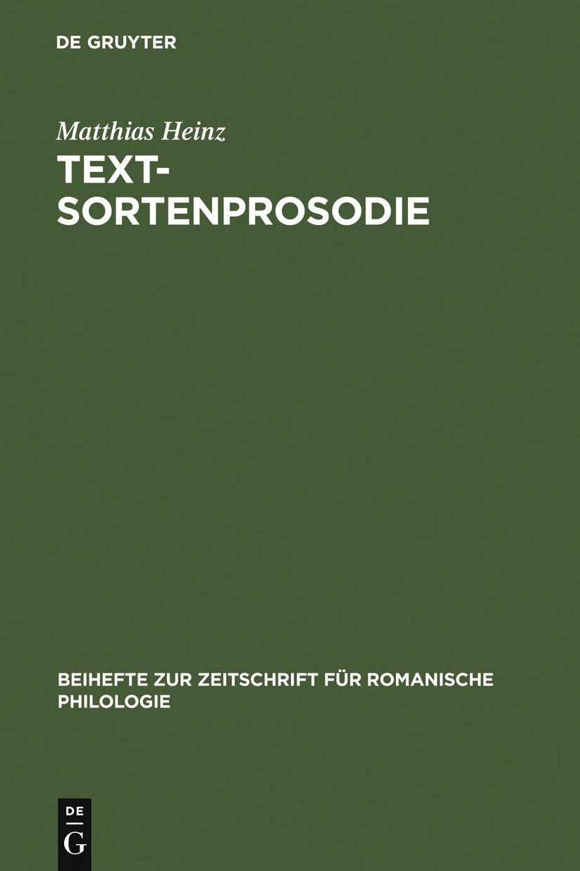 Textsortenprosodie: Eine korpusgestutzte Studie zu textsortenspezifischen prosodischen Mustern im Italienischen mit Ausblick auf das Franzosische