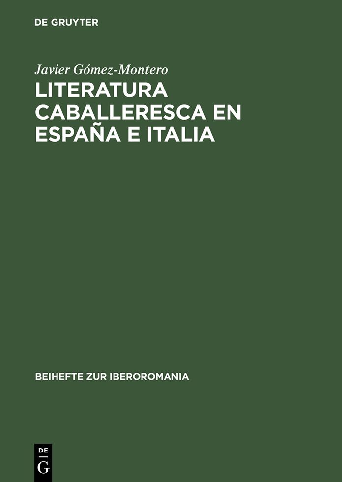 Literatura caballeresca en Espana e Italia: (1483 - 1542) ; el Espejo de cavallerias (deconstruccion textual y creacion literaria)