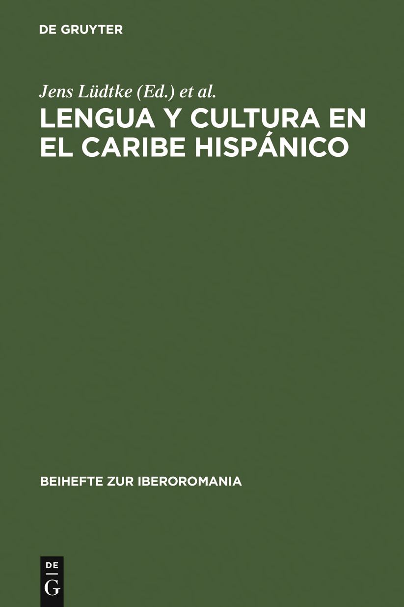 Lengua y cultura en el Caribe hispanico: Actas de una seccion del Congreso de la Asociacion de Hispanistas Alemanes celebrado en Augsburgo, 4-7 marzo de 1993