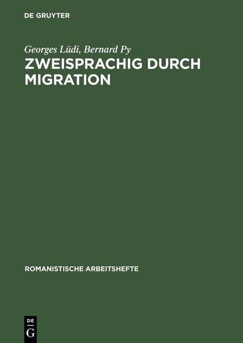 Zweisprachig durch Migration: Einfuhrung in die Erforschung der Mehrsprachigkeit am Beispiel zweier Zuwanderergruppen in Neuenburg (Schweiz)