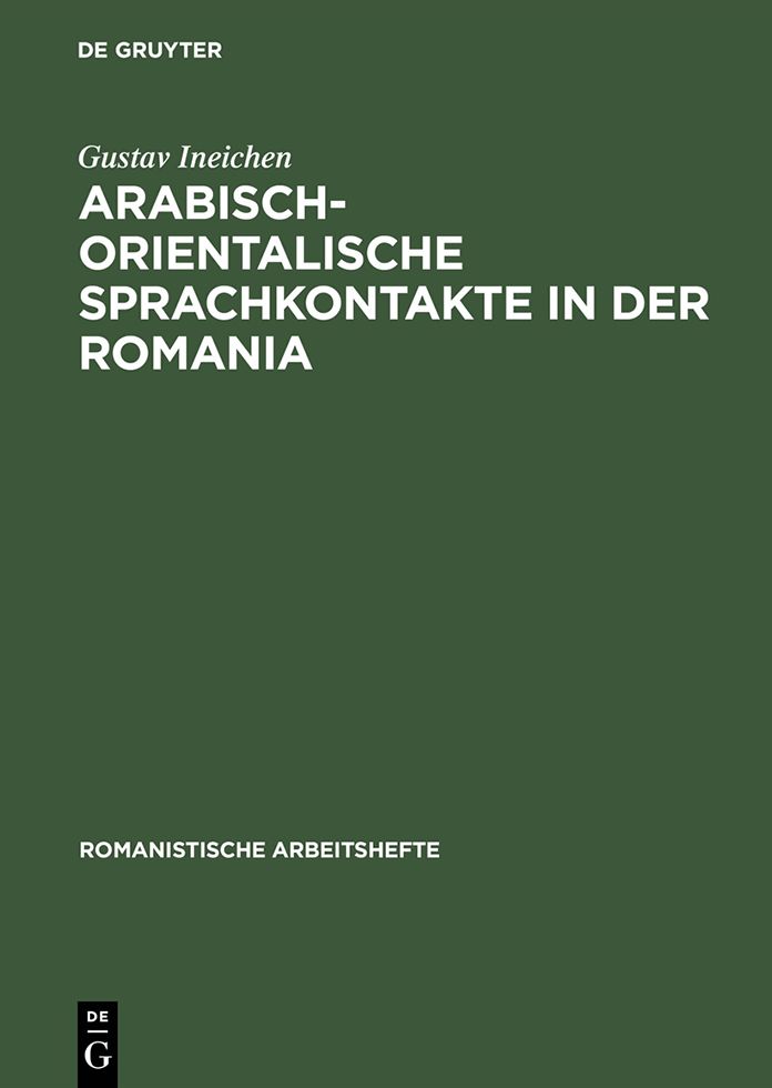 Arabisch-orientalische Sprachkontakte in der Romania: Ein Beitrag zur Kulturgeschichte des Mittelalters