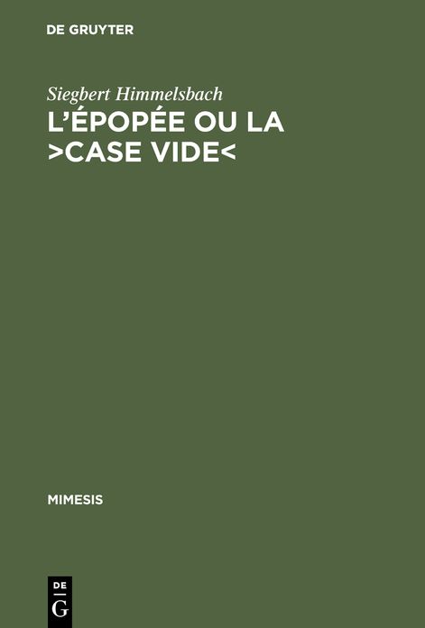 L'epopee ou la >case vide<: La reflexion poetologique sur l'epopee nationale en France