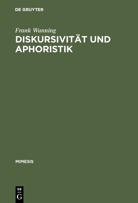 Diskursivitat und Aphoristik: Untersuchungen zum Formen- und Wertewandel in der hofischen Moralistik