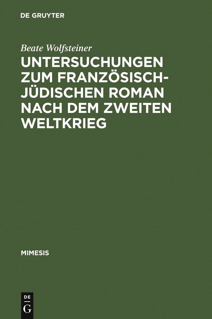 Untersuchungen zum franzosisch-judischen Roman nach dem Zweiten Weltkrieg