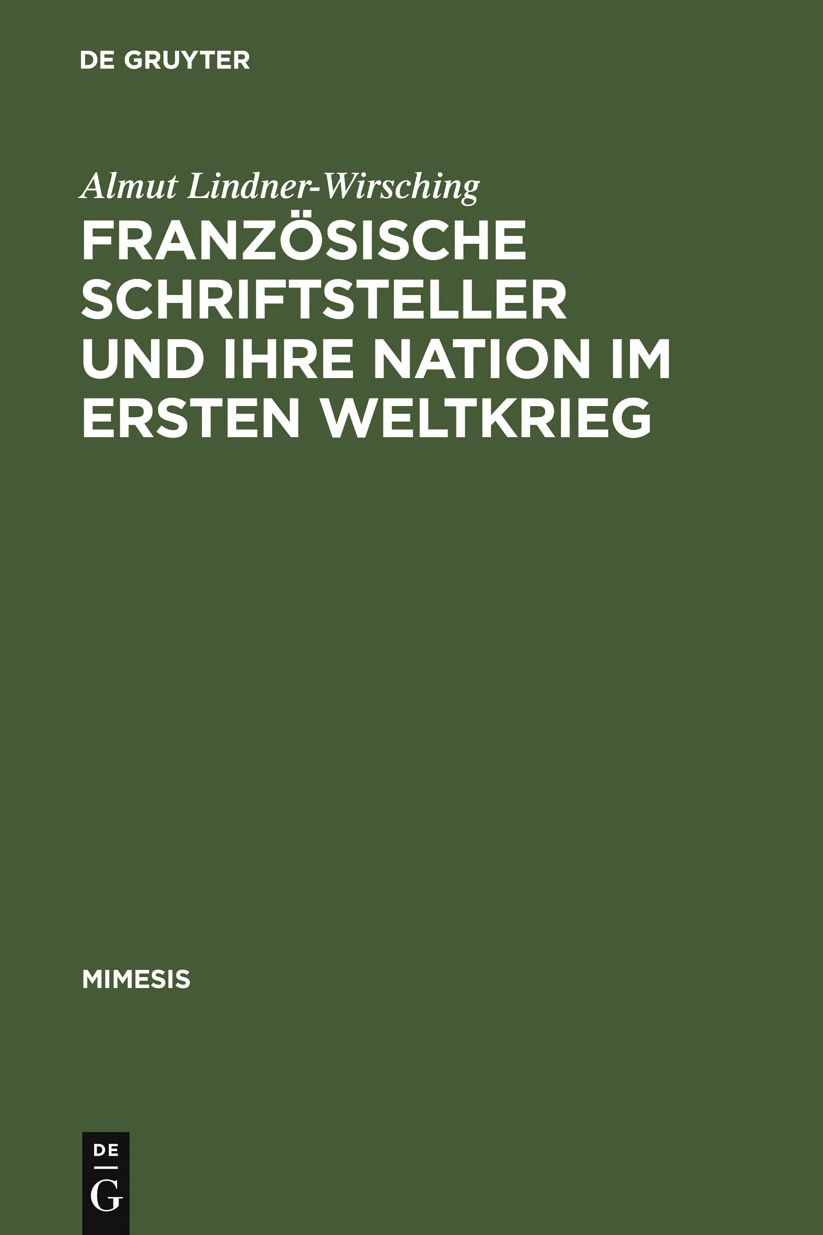 Franzosische Schriftsteller und ihre Nation im Ersten Weltkrieg