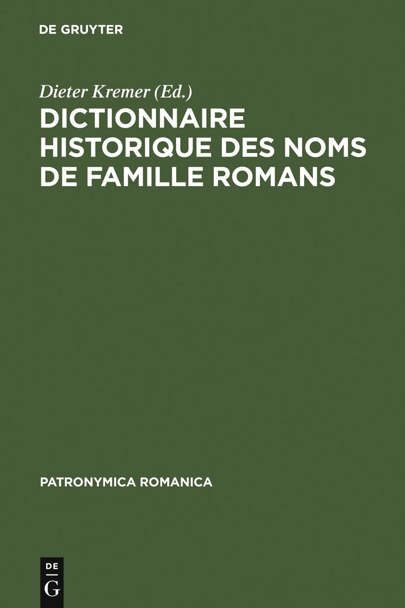 Dictionnaire historique des noms de famille romans: Actes du 1er Colloque (Treves, 10-13 decembre 1987)