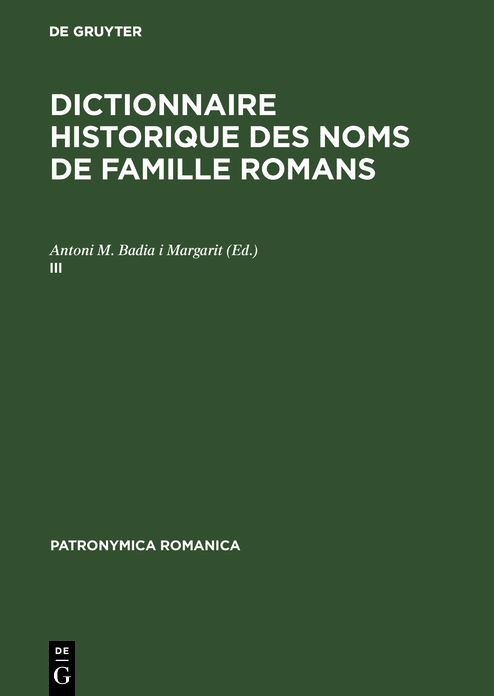Dictionnaire Historique des Noms de Famille Romans: Actes Del III Col·loqui (Barcelona, 19-21 Juny 1989)