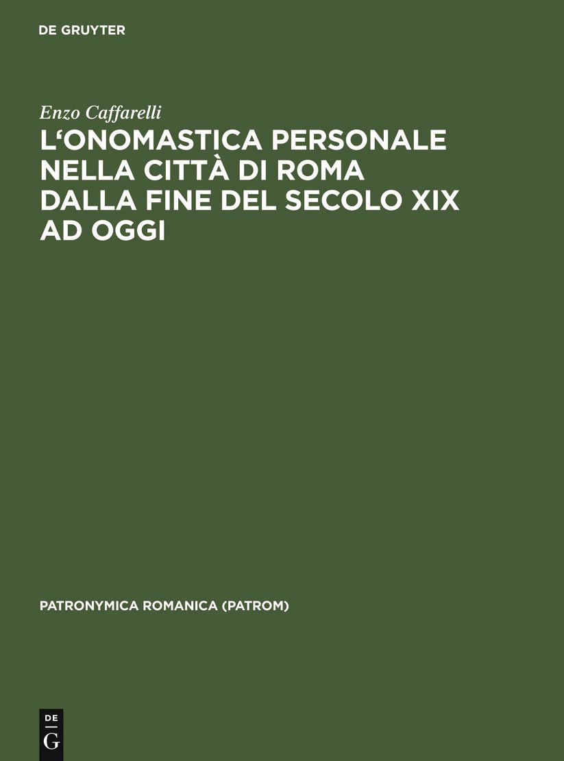 L'onomastica personale nella citta di Roma dalla fine del secolo XIX ad oggi: Per una nuova prospettiva di cronografia e sociografia antroponimica