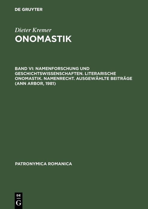 Namenforschung und Geschichtswissenschaften. Literarische Onomastik. Namenrecht. Ausgewahlte Beitrage (Ann Arbor, 1981)