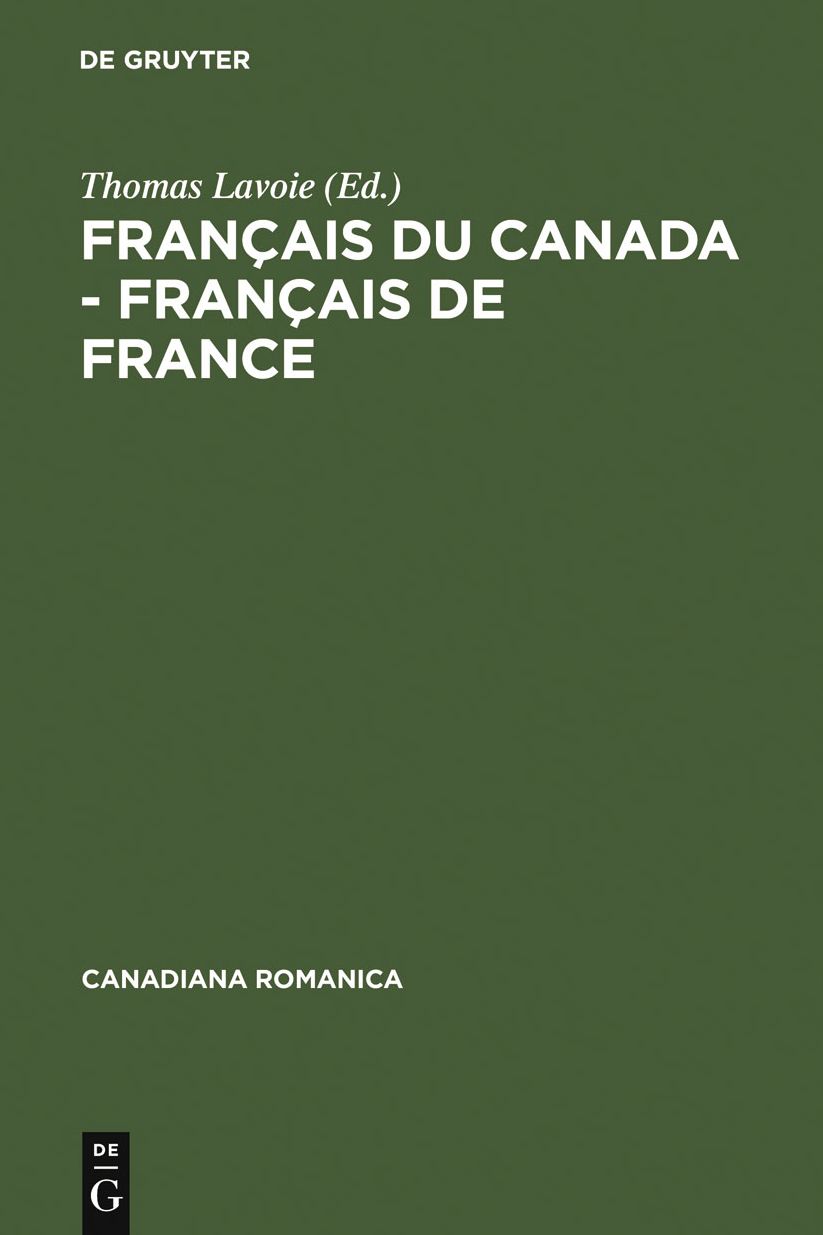 Francais du Canada - Francais de France: Actes du quatrieme Colloque international de Chicoutimi, Quebec, du 21 au 24 septembre 1994