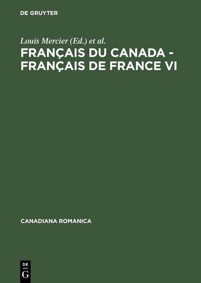 Francais du Canada - Francais de France VI: Actes du sixieme Colloque international d'Orford, Quebec, du 26 au 29 septembre 2000