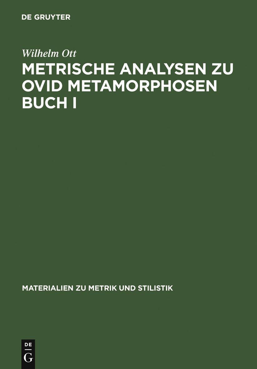 Metrische Analysen zu Ovid Metamorphosen Buch I