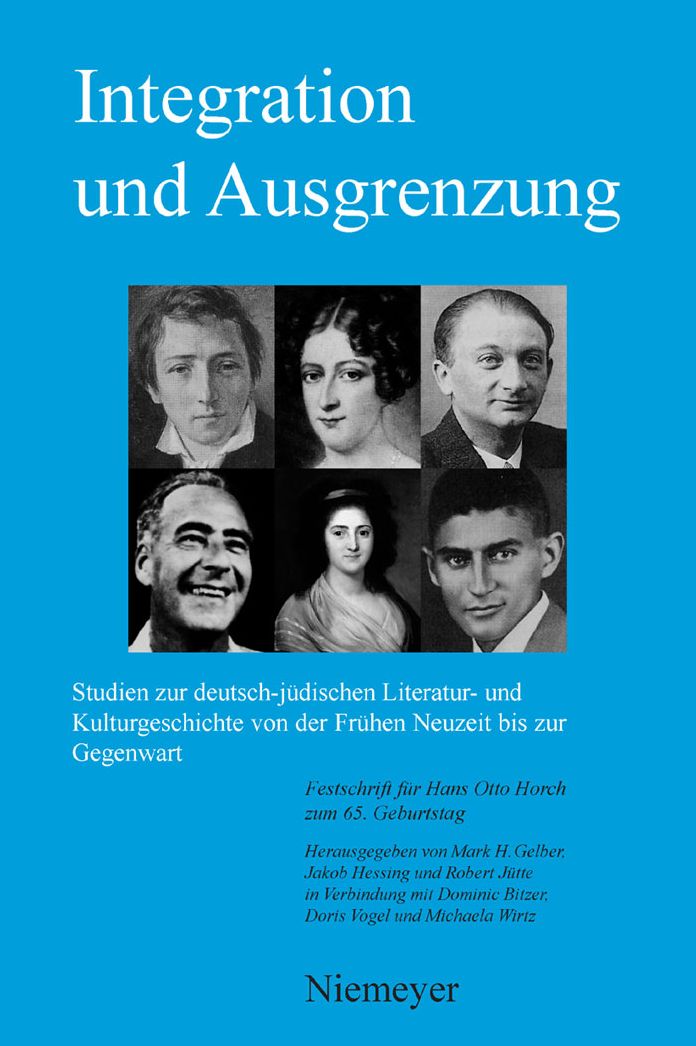 Integration und Ausgrenzung: Studien zur deutsch-judischen Literatur- und Kulturgeschichte von der Fruhen Neuzeit bis zur Gegenwart