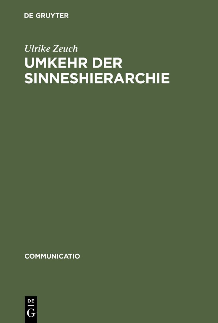 Umkehr der Sinneshierarchie: Herder und die Aufwertung des Tastsinns seit der Fruhen Neuzeit