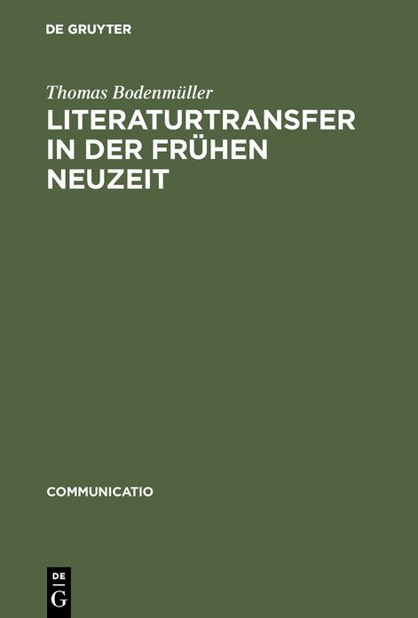 Literaturtransfer in der Frühen Neuzeit: Francisco López de Ubedas 'La Pícara Justina' und ihre italienische und englische Bearbeitung von Barezzo Barezzi und Captain John Stevens