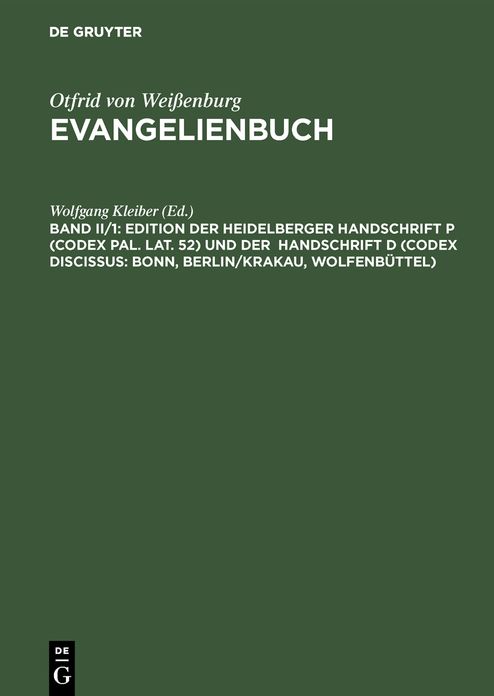 Edition der Heidelberger Handschrift P (Codex Pal. Lat. 52) und der Handschrift D (Codex Discissus: Bonn, Berlin/Krakau, Wolfenbuttel): Teil 1: Texte (P/D)