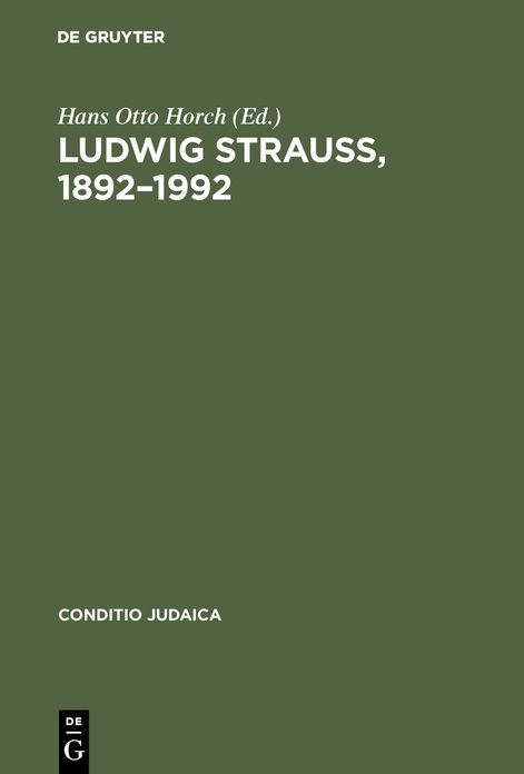 Ludwig Strauss, 1892-1992: Beiträge Zu Seinem Leben und Werk: Mit Einer Bibliographie