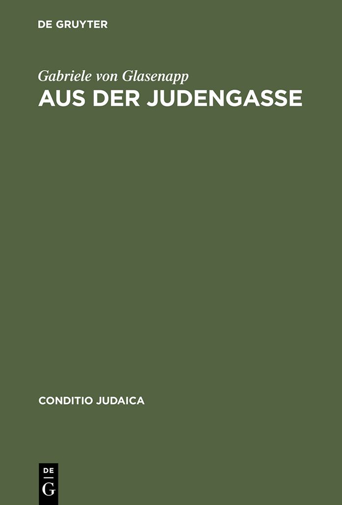Aus der Judengasse: Zur Entstehung und Auspragung deutschsprachiger Ghettoliteratur im 19. Jahrhundert