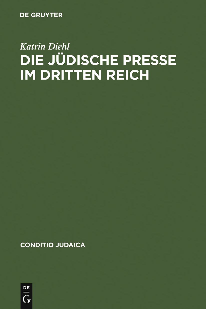 Die judische Presse im Dritten Reich: Zwischen Selbstbehauptung und Fremdbestimmung