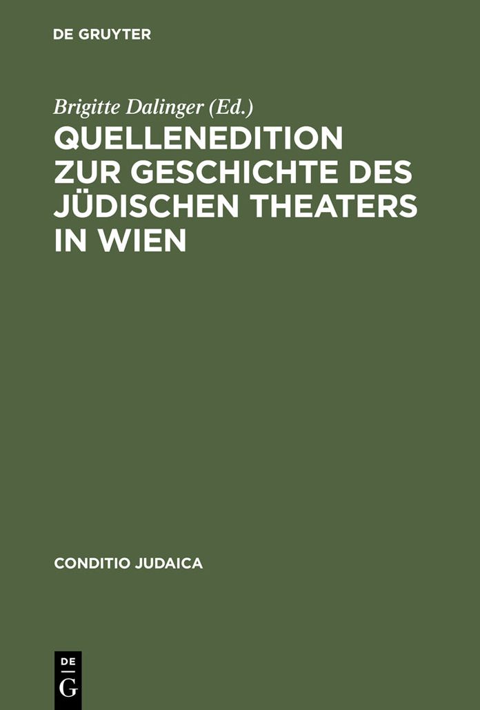 Quellenedition zur Geschichte des judischen Theaters in Wien