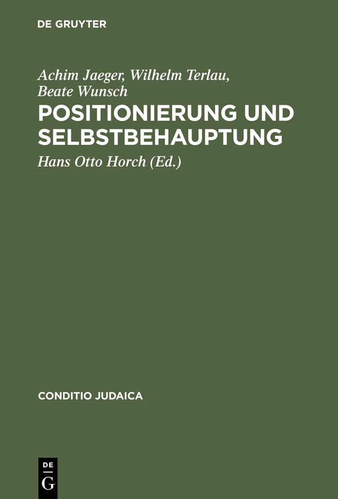 Positionierung und Selbstbehauptung: Debatten uber den Ersten Zionistenkongress, die 'Ostjudenfrage' und den Ersten Weltkrieg in der deutsch-judischen Presse