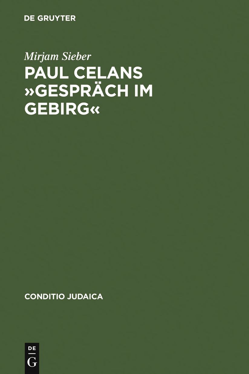 Paul Celans "Gesprach im Gebirg": Erinnerung an eine "versaumte Begegnung"