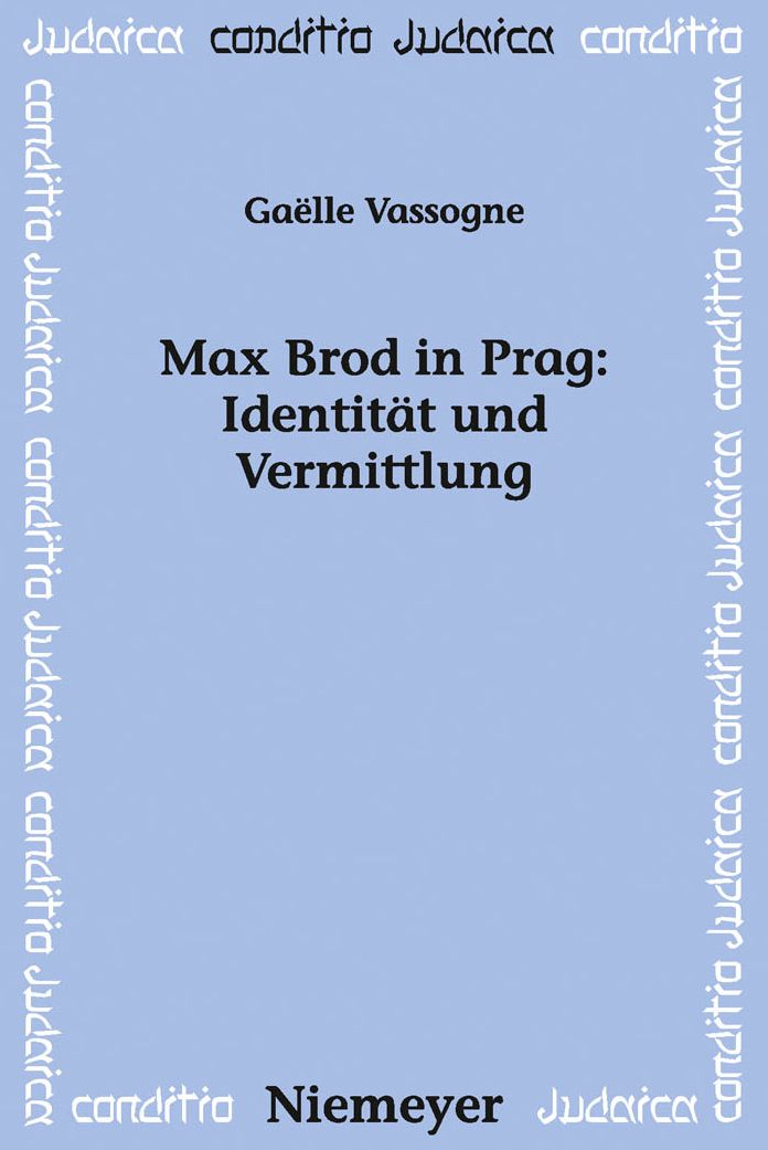 Max Brod in Prag: Identitat und Vermittlung