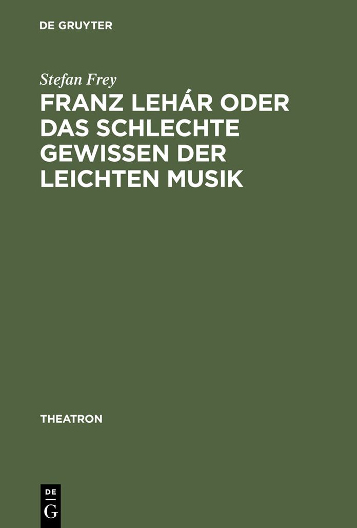 Franz Lehar oder das schlechte Gewissen der leichten Musik