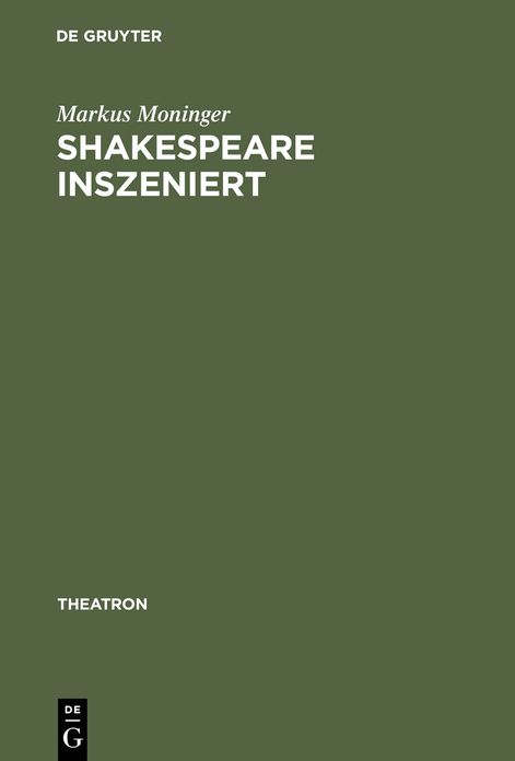 Shakespeare inszeniert: Das westdeutsche Regietheater und die Theatertradition des >dritten deutschen Klassikers<