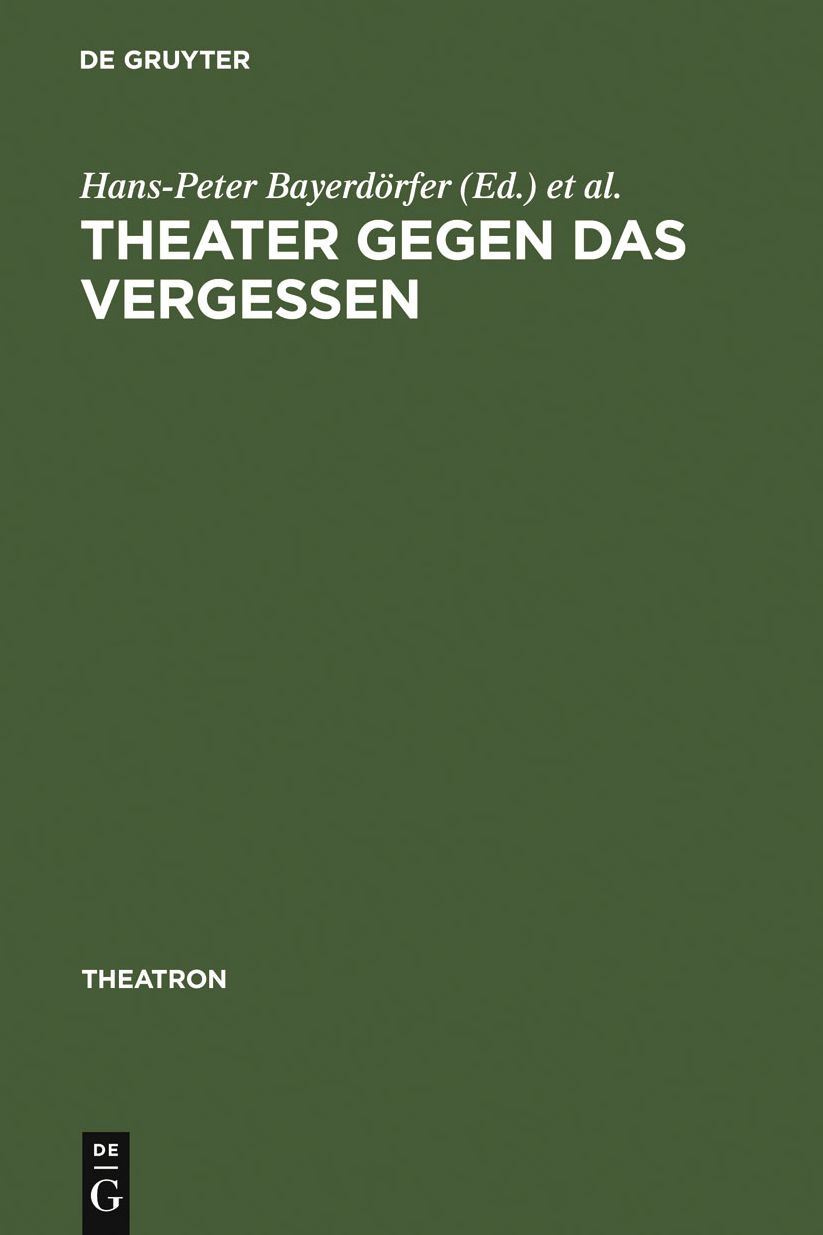 Theater gegen das Vergessen: Buhnenarbeit und Drama bei George Tabori