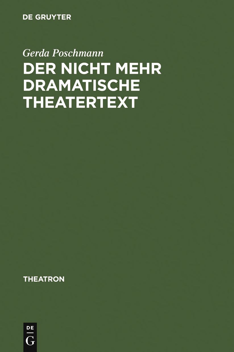 Der nicht mehr dramatische Theatertext: Aktuelle Buhnenstucke und ihre dramaturgische Analyse
